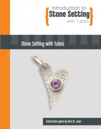 Introduction to Stone Setting with Tubes by Kim St. Jean