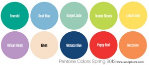 Spring 2013 Pantone Colors on Wire-Sculpture.com